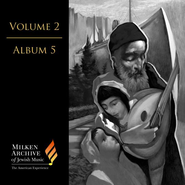 Volume 02: Digital Album 5 - Milken Archive of Jewish Music