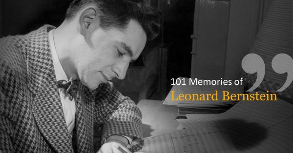 101 Memories of Leonard Bernstein